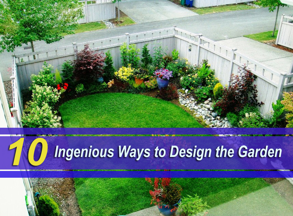 10 Ingenious Ways to Design The Garden ~ Matchness.com