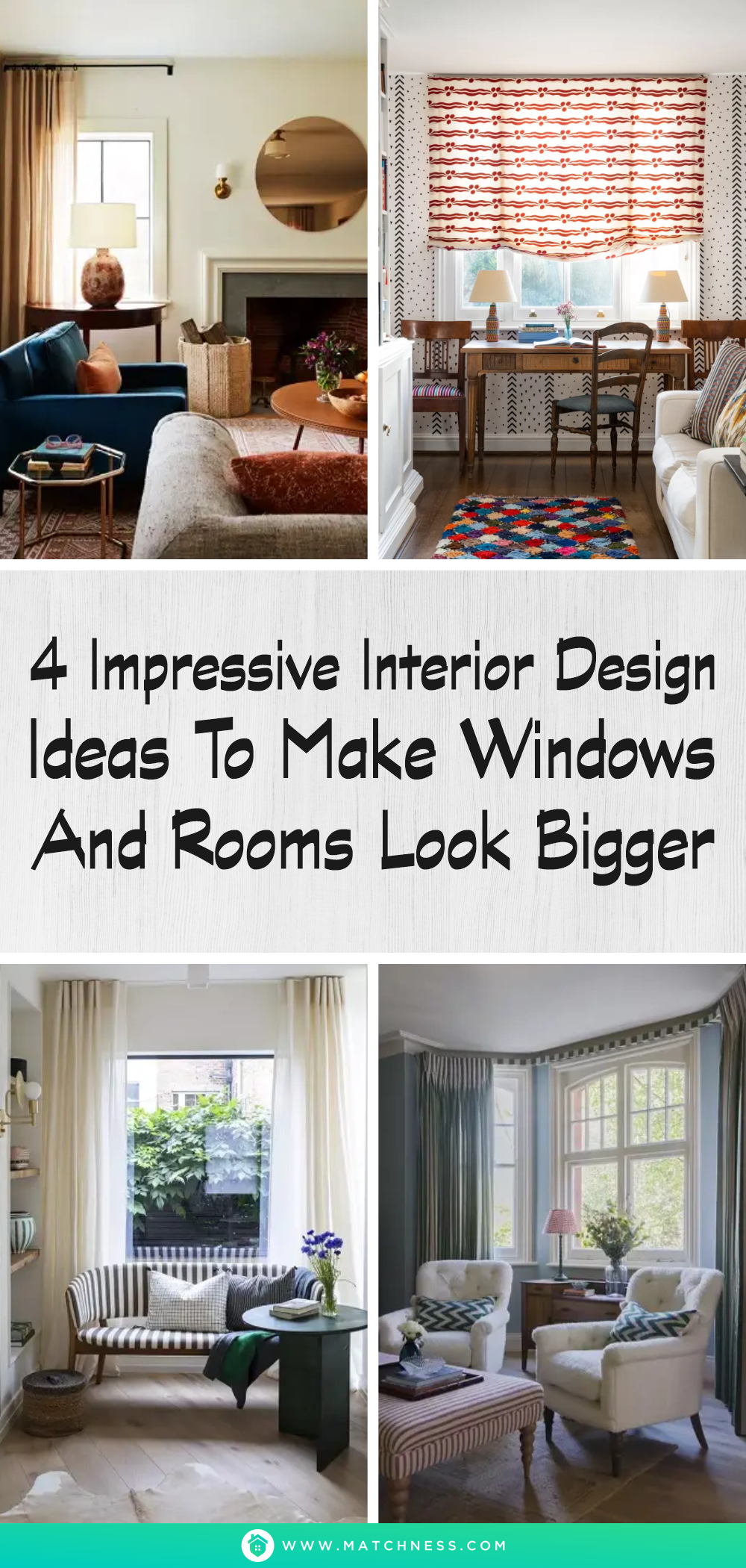 4 Impressive Interior Design Ideas To Make Windows And Rooms Look ...