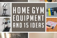 Home gym equipment and 15 ideas1