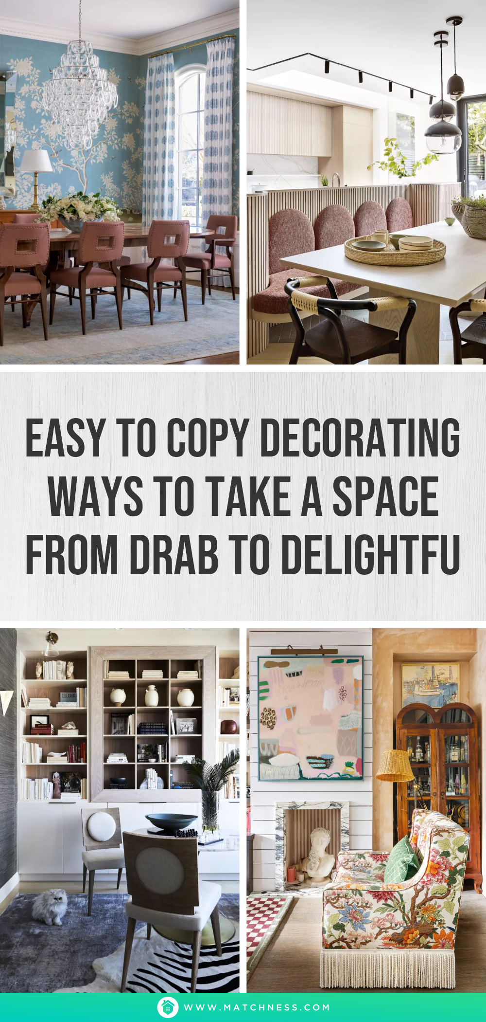 Easy to copy decorating ways to take a space from drab to delightfu1