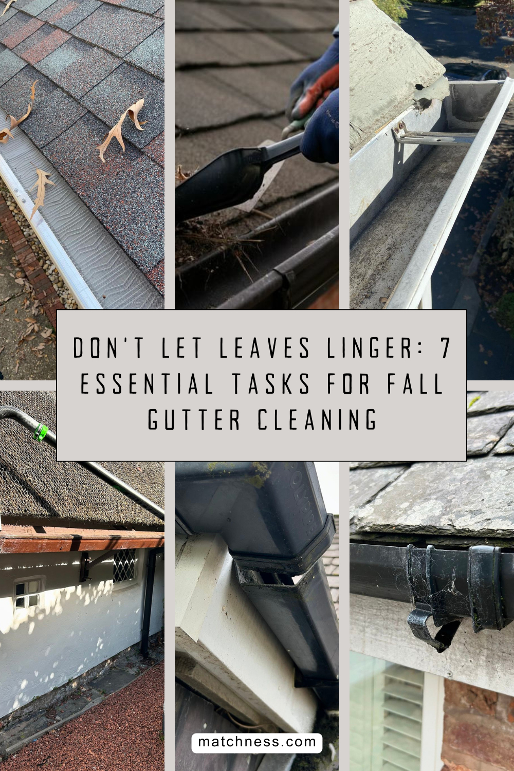Don't let leaves linger 7 essential tasks for fall gutter cleaning