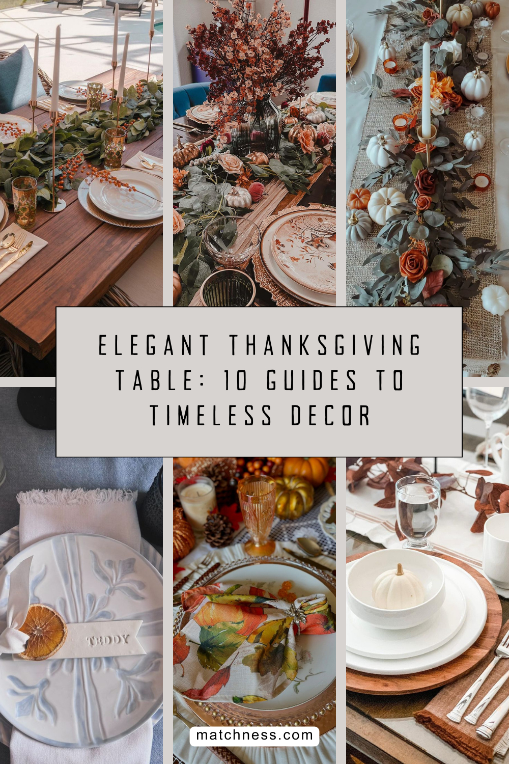 Elegant thanksgiving table 10 guides to timeless decor